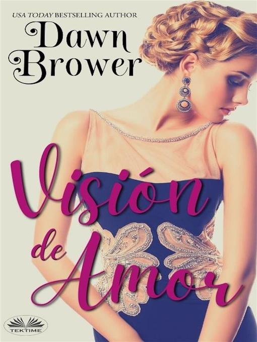 Title details for Visión De Amor by Dawn Brower - Available